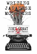 9781734154658-1734154659-Writing Japanese Monsters: From the Files of The Big Book of Japanese Giant Monster Movies