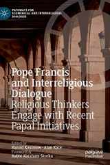 9783319960944-3319960946-Pope Francis and Interreligious Dialogue: Religious Thinkers Engage with Recent Papal Initiatives (Pathways for Ecumenical and Interreligious Dialogue)