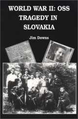 9780971748200-0971748209-World War II: OSS Tragedy in Slovakia