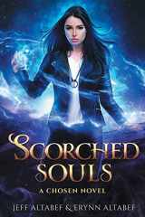 9781622533282-1622533283-Scorched Souls: A Gripping Fantasy Thriller (Chosen)