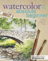9781600617706-1600617700-Watercolor for the Absolute Beginner (Art for the Absolute Beginner)