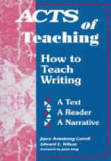 9781563080395-1563080397-Acts of Teaching: How to Teach Writing : A Text, a Reader, a Narrative