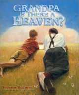 9780570071365-0570071364-Grandpa Is There a Heaven?