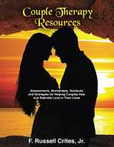 9781728768519-1728768519-Couple Therapy Resources: Assessments and Advanced Materials for Helping Couples Heal and Rekindle Love in Their Lives