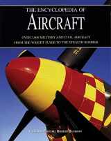 9781592232574-1592232574-The Encyclopedia of Aircraft: Over 3,000 Military and Civil Aircraft from the Wright Flyer to the Stealth Bomber