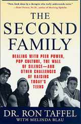 9780312284930-0312284934-The Second Family: Dealing with Peer Power, Pop Culture, the Wall of Silence -- and Other Challenges of Raising Today's Teens