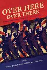 9780252084546-0252084543-Over Here, Over There: Transatlantic Conversations on the Music of World War I (Volume 1)