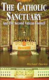 9780895555472-0895555476-The Catholic Sanctuary: And The Second Vatican Council