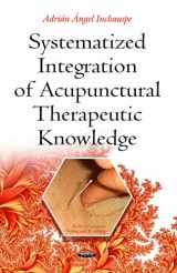 9781634630450-1634630459-Systematized Integration of Acupunctural Therapeutic Knowledge (Medical Procedures, Testing and Technology)
