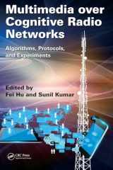 9781482214857-1482214857-Multimedia over Cognitive Radio Networks: Algorithms, Protocols, and Experiments