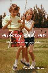 9781631522703-1631522701-Mikey and Me: Life with My Exceptional Sister