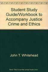 9780870840982-0870840983-Student Study Guide/Workbook to Accompany Justice, Crime and Ethics