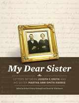9780842528481-0842528482-My Dear Sister: Letters Between Joseph F. Smith and His Sister Martha Ann