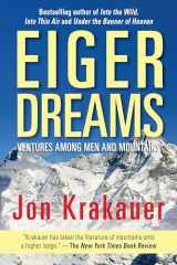 9781493035373-1493035371-Eiger Dreams: Ventures Among Men And Mountains