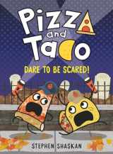 9780593481288-0593481283-Pizza and Taco: Dare to Be Scared!: (A Graphic Novel)