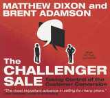 9781469000725-1469000725-The Challenger Sale: Taking Control of the Customer Conversation (Your Coach in a Box)