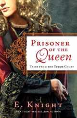9781503945562-1503945561-Prisoner of the Queen (Tales from the Tudor Court)