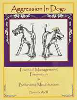 9781929242207-1929242204-Aggression in Dogs: Practical Management, Prevention and Behavior Modification