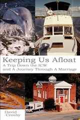 9781492989967-1492989967-Keeping Us Afloat: A Trip down the ICW and a Journey Thru a Marriage