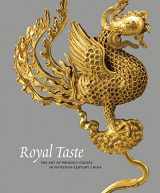 9781857599725-1857599721-Royal Taste: The Art of Princely Courts in Fifteenth-Century China