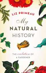 9781553653769-1553653769-My Natural History: The Evolution of a Gardener