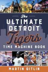 9781493060559-1493060554-The Ultimate Detroit Tigers Time Machine Book