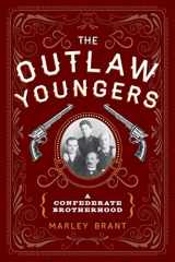 9781493057146-1493057146-The Outlaw Youngers: A Confederate Brotherhood, 2nd Edition
