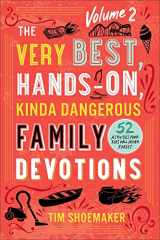 9780800742126-0800742125-The Very Best, Hands-On, Kinda Dangerous Family Devotions, Volume 2: 52 Activities Your Kids Will Never Forget (Fun Family Bible Devotional with Object Lessons & Activities. Includes Detailed Parent Guide with Lesson Plans.)