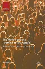 9783319784014-3319784013-The Nation and the Promise of Friendship: Building Solidarity through Sociability (Cultural Sociology)