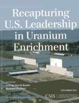 9781442228016-1442228016-Recapturing U.S. Leadership in Uranium Enrichment (CSIS Reports)