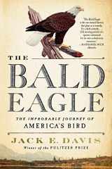 9781324094104-1324094109-The Bald Eagle: The Improbable Journey of America's Bird