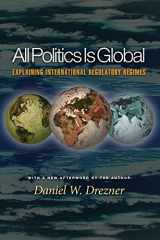 9780691096421-0691096422-All Politics Is Global: Explaining International Regulatory Regimes