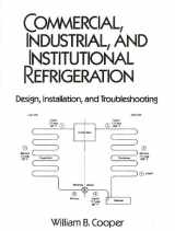 9780131520189-0131520180-Commercial, Industrial and Institutional Refrigeration : Design, Installation, and Troubleshooting