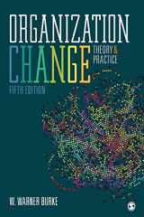 9781506357997-1506357997-Organization Change: Theory and Practice