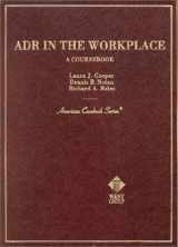 9780314233950-0314233954-Adr in the Workplace (American Casebook Series and Other Coursebooks)