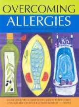9781855859692-1855859696-Overcoming Allergies: Home Remedies * Elimination and Rotation Diets * Complementary Therapies