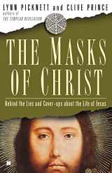 9781416531661-1416531661-The Masks of Christ: Behind the Lies and Cover-ups About the Life of Jesus (Touchstone Books (Paperback))