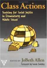 9780807738566-0807738565-Class Actions: Teaching for Social Justice in Elementary and Middle School (Practitioner Inquiry (Paperback))