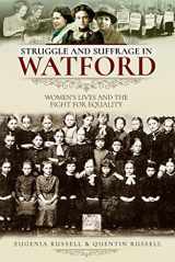 9781526712660-1526712660-Struggle and Suffrage in Watford: Women's Lives and the Fight for Equality