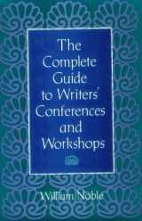 9780839718406-0839718403-The Complete Guide to Writers' Conferences and Workshops