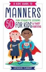 9781641520959-1641520957-A Kids' Guide to Manners: 50 Fun Etiquette Lessons for Kids (and Their Families)