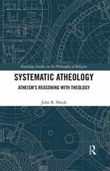 9780367667320-0367667320-Systematic Atheology: Atheism’s Reasoning with Theology (Routledge Studies in the Philosophy of Religion)
