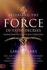 9780768472615-076847261X-Releasing the Force of Faith Decrees: Speaking Words that Carry the Spirit and Life of Jesus