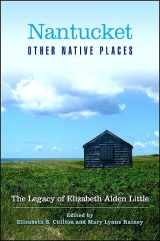 9781438432540-1438432542-Nantucket and Other Native Places: The Legacy of Elizabeth Alden Little