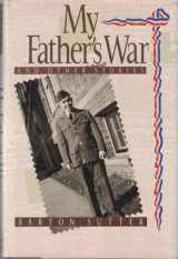 9780670837779-0670837776-My Father's War and Other Stories