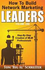 9781892366214-1892366215-How To Build Network Marketing Leaders Volume One: Step-by-Step Creation of MLM Professionals (Network Marketing Leadership Series)