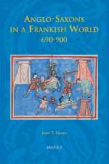 9782503519111-2503519113-Anglo-Saxons in a Frankish World, 690-900 (Studies in the Early Middle Ages)