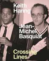 9781925432725-1925432726-Keith Haring | Jean-Michel Basquiat: Crossing Lines