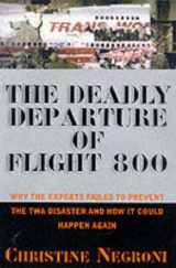 9780060194772-0060194774-Deadly Departure: Why The Experts Failed To Prevent The TWA Flight 800 Disaster And How It Could Happen Again