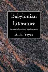 9781606088272-1606088270-Babylonian Literature: Lectures Delivered at the Royal Institution